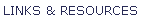 LINKS & RESOURCES